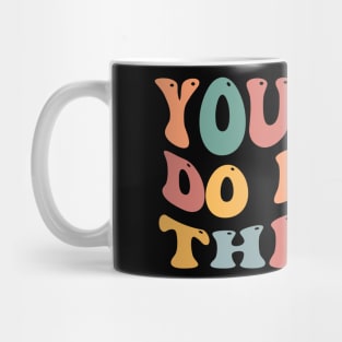 You Can Do Hard Things Test Day Teacher Women Kids Mug